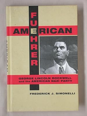 American Fuehrer: George Lincoln Rockwell and the American Nazi Party