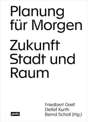 Planung für Morgen Zukunft Stadt und Raum