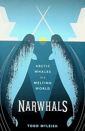 Imagen del vendedor de Narwhals: Arctic Whales in a Melting World a la venta por Adventures Underground