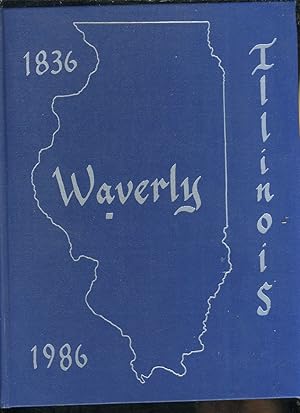 Image du vendeur pour HISTORY OF WAVERLY, ILLINOIS: 1836-1986 mis en vente par Daniel Liebert, Bookseller