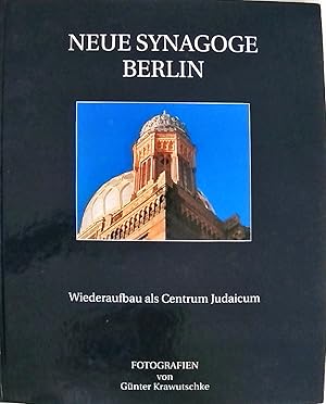 Bild des Verkufers fr Neue Synagoge Berlin. Wiederaufbau als Centrum Judaicum zum Verkauf von Berliner Bchertisch eG