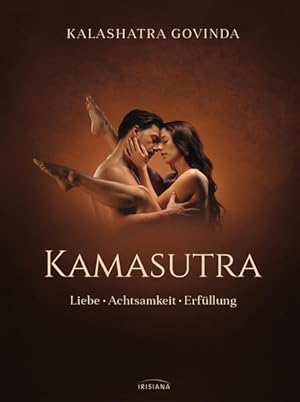 Kamasutra: Liebe - Achtsamkeit - Erfüllung Liebe - Achtsamkeit - Erfüllung