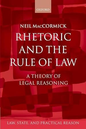 Imagen del vendedor de Rhetoric and The Rule of Law : A Theory of Legal Reasoning a la venta por AHA-BUCH GmbH
