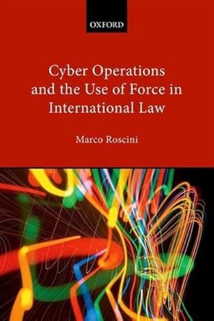 Immagine del venditore per Cyber Operations and the Use of Force in International Law venduto da AHA-BUCH GmbH