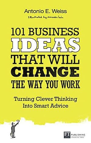 Bild des Verkufers fr 101 Business Ideas That Will Change the Way You Work : Turning Clever Thinking Into Smart Advice zum Verkauf von AHA-BUCH GmbH