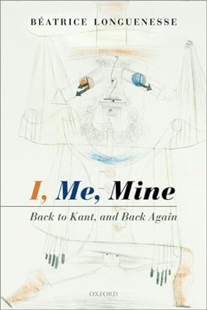 Imagen del vendedor de I, Me, Mine : Back to Kant, and Back Again a la venta por GreatBookPrices