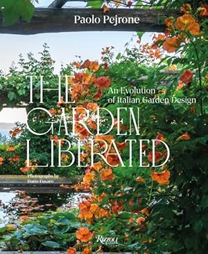 Image du vendeur pour Garden Liberated : An Evolution of Italian Garden Design mis en vente par GreatBookPrices