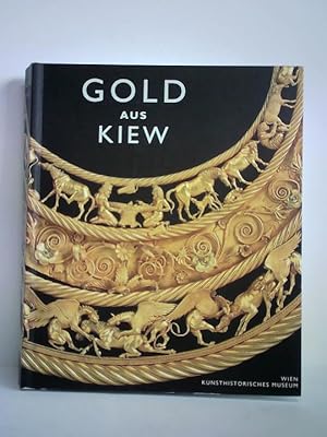 Gold aus Kiew. 170 Meisterwerke aus der Schatzkammer der Ukraine