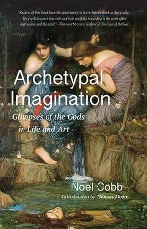 Bild des Verkufers fr Archetypal Imagination: Glimpses of the Gods in Life and Art zum Verkauf von AHA-BUCH GmbH