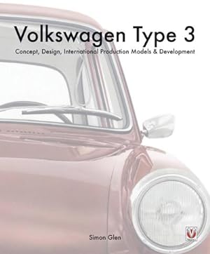 Bild des Verkufers fr The Volkswagen Type 3 : Concept, Design, International Production Models & Development zum Verkauf von AHA-BUCH GmbH