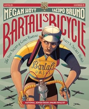 Bild des Verkufers fr Bartali's Bicycle: The True Story of Gino Bartali, Italy's Secret Hero zum Verkauf von Smartbuy