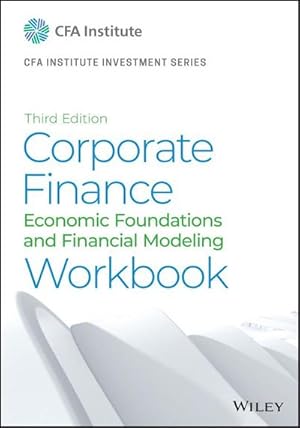 Imagen del vendedor de Corporate Finance Workbook : Economic Foundations and Financial Modeling a la venta por AHA-BUCH GmbH