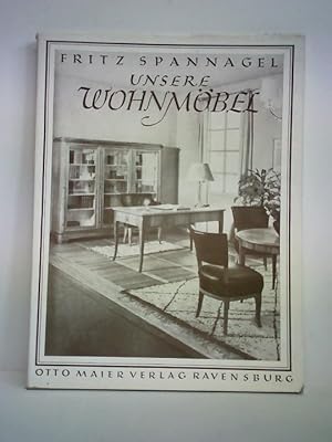 Bild des Verkufers fr Unsere Wohnmbel zum Verkauf von Celler Versandantiquariat