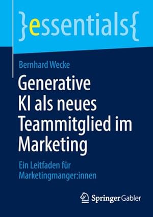 Seller image for Generative KI als neues Teammitglied im Marketing : Ein Leitfaden fr Marketingmanger:innen for sale by Smartbuy