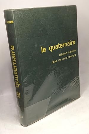 Imagen del vendedor de LE QUATERNAIRE L'Histoire Humaine dans son environnement a la venta por crealivres