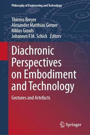 Immagine del venditore per Diachronic Perspectives on Embodiment and Technology venduto da BuchWeltWeit Ludwig Meier e.K.