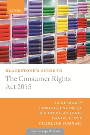 Image du vendeur pour Blackstone's Guide to the Consumer Rights Act 2015 mis en vente par GreatBookPricesUK
