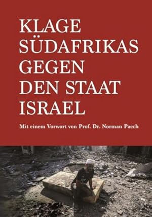 Bild des Verkufers fr Klage Südafrikas gegen den Staat Israel : Klageschrift der Republik Südafrika an den Internationalen Gerichtshof zur Einleitung eines Verfahrens gegen den Staat Israel zum Verkauf von AHA-BUCH GmbH