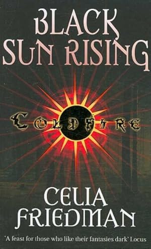 Image du vendeur pour Black Sun Rising : The Coldfire Trilogy: Book One mis en vente par GreatBookPricesUK