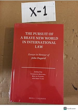 Seller image for The Pursuit Of A Brave New World In International Law Essays In Honour Of John Dugard By Maluwa, Plessis, And Tladi for sale by UK LAW BOOK SELLERS LTD