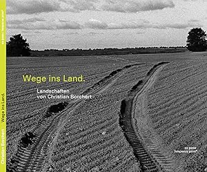 Wege ins Land : Landschaften. von Christian Borchert