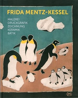 Frida Mentz-Kessel : Malerei, Druckgrafik, Zeichnung, Batik, Keramik.