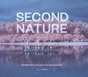 Seller image for Second Nature : Photography in the Age of the Anthropocene for sale by GreatBookPrices