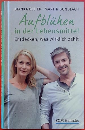 Seller image for Aufblhen in der Lebensmitte! Entdecken was wirklich zhlt. for sale by biblion2