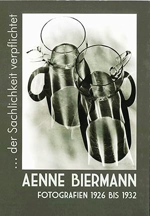 Bild des Verkufers fr der Sachlichkeit verpflichtet - Aenne Biermann : Fotografien 1926 bis 1932 Museum fr Angewandte Kunst Gera, 31.Oktober 2018 bis 17.Februar 2019; Redaktion: Frank Rdiger, Ulla Sprl, Karin Roscher zum Verkauf von Licus Media