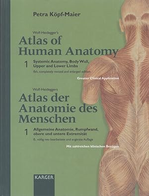 Wolf-Heidegger's Atlas of Human Anatomy 1 : Systemic Anatomy, Body Wall, Upper and Lower Limbs = ...