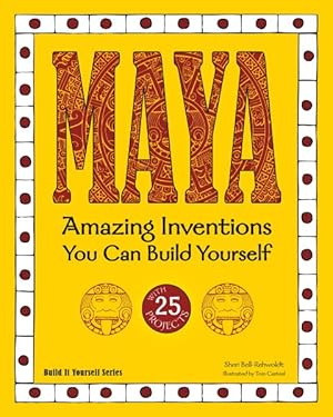 Bild des Verkufers fr Maya : Amazing Inventions You Can Build Yourself With 25 Projects zum Verkauf von GreatBookPricesUK