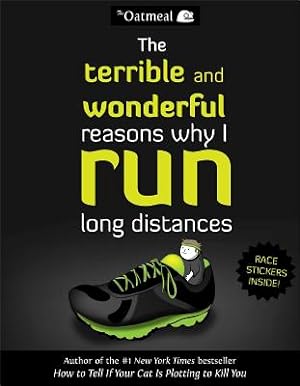 The Terrible and Wonderful Reasons Why I Run Long Distances
