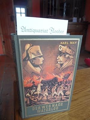 Der Weg nach Waterloo. Roman von Karl May. 381. Tausend. [Karl May's gesammelte Werke Band 56].