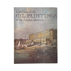 Seller image for Catalogue Of The Oil Paintings In The London Museum for sale by Riveting Books