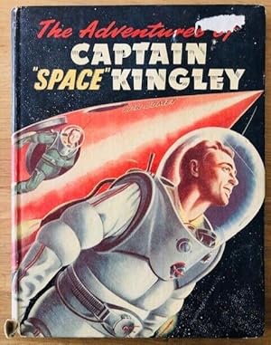 Imagen del vendedor de THE ADVENTURES OF CAPTAIN "SPACE" KINGLEY a la venta por Happyfish Books