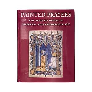 Seller image for Painted Prayers, The Book Of Hours In Medieval & Renaissance Art for sale by Riveting Books