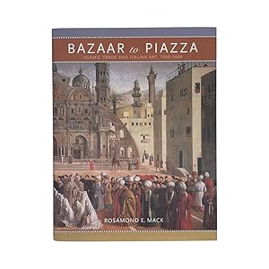 Seller image for Bazaar To Piazza Islamic Trade & Italian Art 1300-1600 for sale by Riveting Books