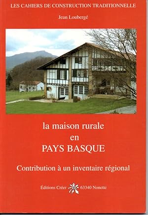 Seller image for La maison rurale en pays basque. Contribution  un inventaire rgional for sale by L'ivre d'Histoires