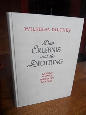 Bild des Verkufers fr Das Erlebnis und die Dichtung. Lessing - Goethe - Novalis - Hlderlin. 13. Auflage. zum Verkauf von Antiquariat Floeder