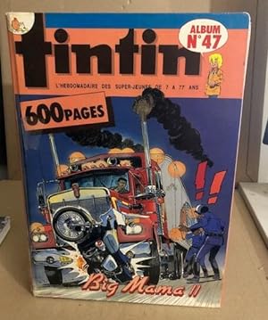 Album Tintin n° 47. - L'hebdomadaire des super-jeunes de 7 à 77 ans