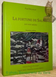 Bild des Verkufers fr La fortune de Salins, XVIe-XVIIe sicles. Deuxime dition. zum Verkauf von Bouquinerie du Varis