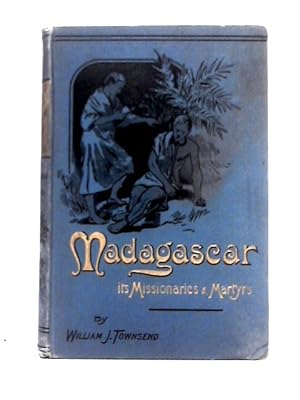 Bild des Verkufers fr Madagascar: Its Missionaries and Martyrs zum Verkauf von World of Rare Books