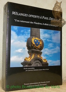 Image du vendeur pour Mlanges offerts  Paul Delsalle. "S'en retournant des Flandres, il alloit  Besanon". (2 volumes). Etudes rassembles. mis en vente par Bouquinerie du Varis