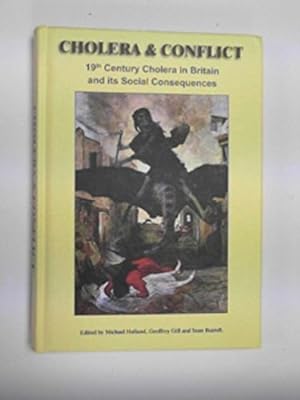 Immagine del venditore per Cholera & Conflict: 19th Century Cholera in Britain and its Social Consequences venduto da WeBuyBooks