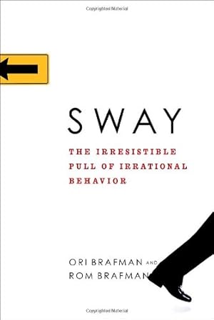 Bild des Verkufers fr Sway: The Irresistible Pull of Irrational Behavior zum Verkauf von WeBuyBooks