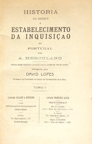 HISTORIA DA ORIGEM E ESTABELECIMENTO DA INQUISIÇÃO EM PORTUGAL. [8.ª EDIÇÃO]