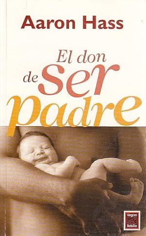 Seller image for EL DON DE SER PADRE for sale by Librera Vobiscum