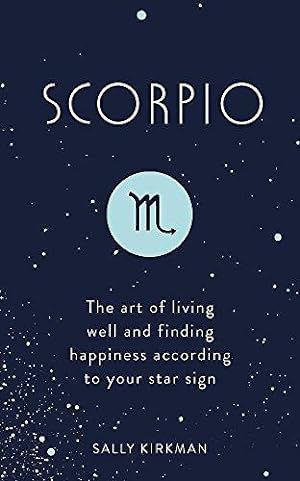 Seller image for Scorpio: The Art of Living Well and Finding Happiness According to Your Star Sign for sale by WeBuyBooks 2