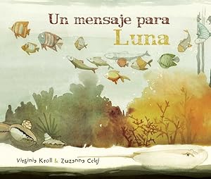 Seller image for Un mensaje para Luna/ Moon's Messenger -Language: Spanish for sale by GreatBookPrices