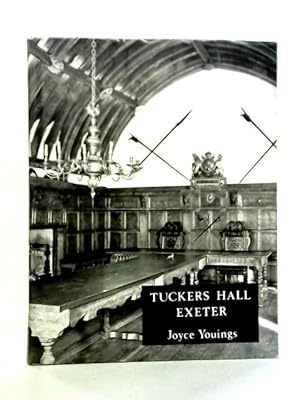 Bild des Verkufers fr Tuckers Hall Exeter: The History of a Provincial City Company Through Five Centuries zum Verkauf von World of Rare Books